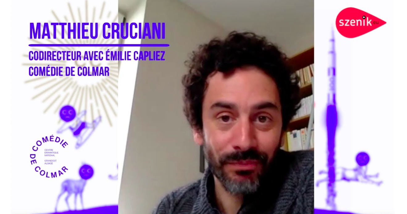 PRENDRE ACTE DE CE QUI SE PASSE : INTERVIEW AVEC MATTHIEU CRUCIANI, CO-DIRECTEUR DE LA COMÉDIE DE COLMAR I SZENIKMAG