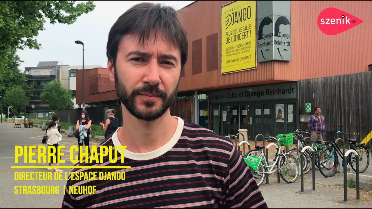 INVENTER DE NOUVELLES SCÈNES : RENCONTRE AVEC PIERRE CHAPUT, DIRECTEUR DE L'ESPACE DJANGO I STRASBOURG