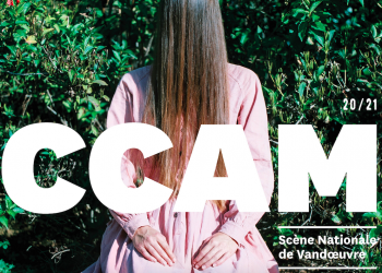 Le CCAM, Scène Nationale de Vandœuvre-lès-Nancy demande la réouverture des lieux d’art et de culture