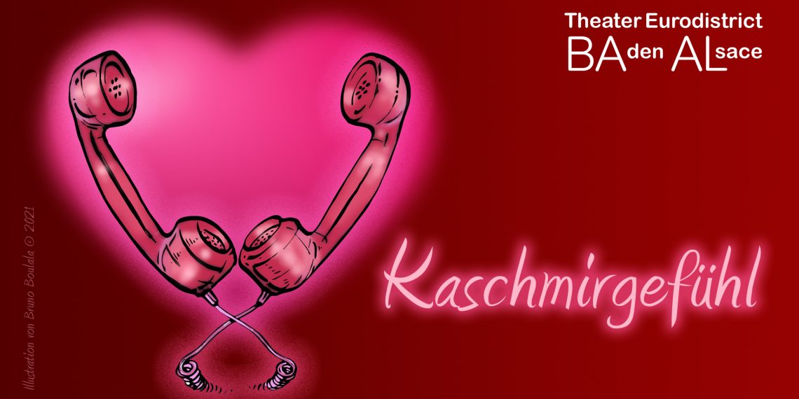 Kaschmirgefühl, ein Telefon-Livehörspiel des Theaters Eurodistrict BAden ALsace
