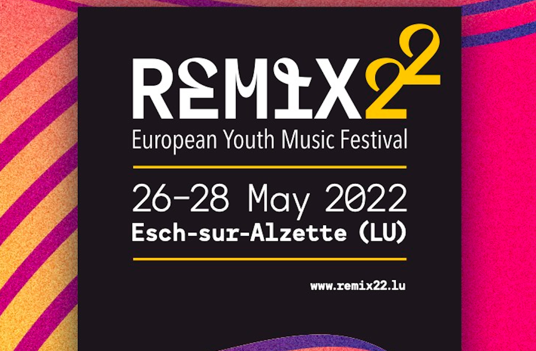 REMIX22 – 14. EUROPEAN YOUTH MUSIC FESTIVAL