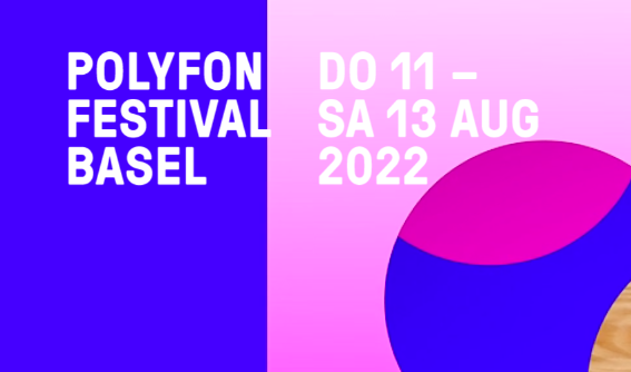 Polyfon Festival Basel 2022
