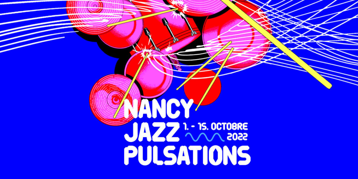 Nancy Jazz Pulsations 2022
