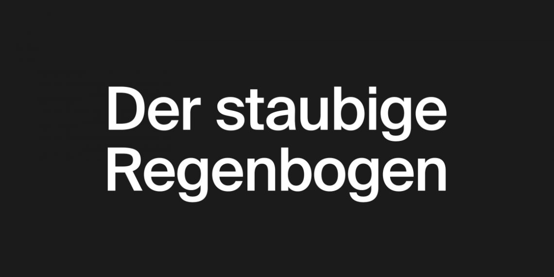 Der staubige Regenbogen