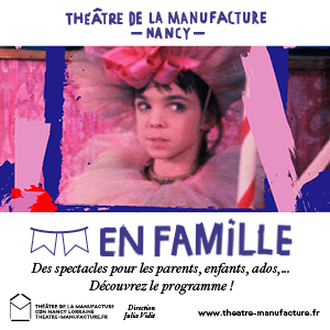 En Famille - Théâtre de la Manufacture | szenik.eu