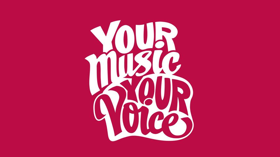 YOUR MUSIC. YOUR VOICE.