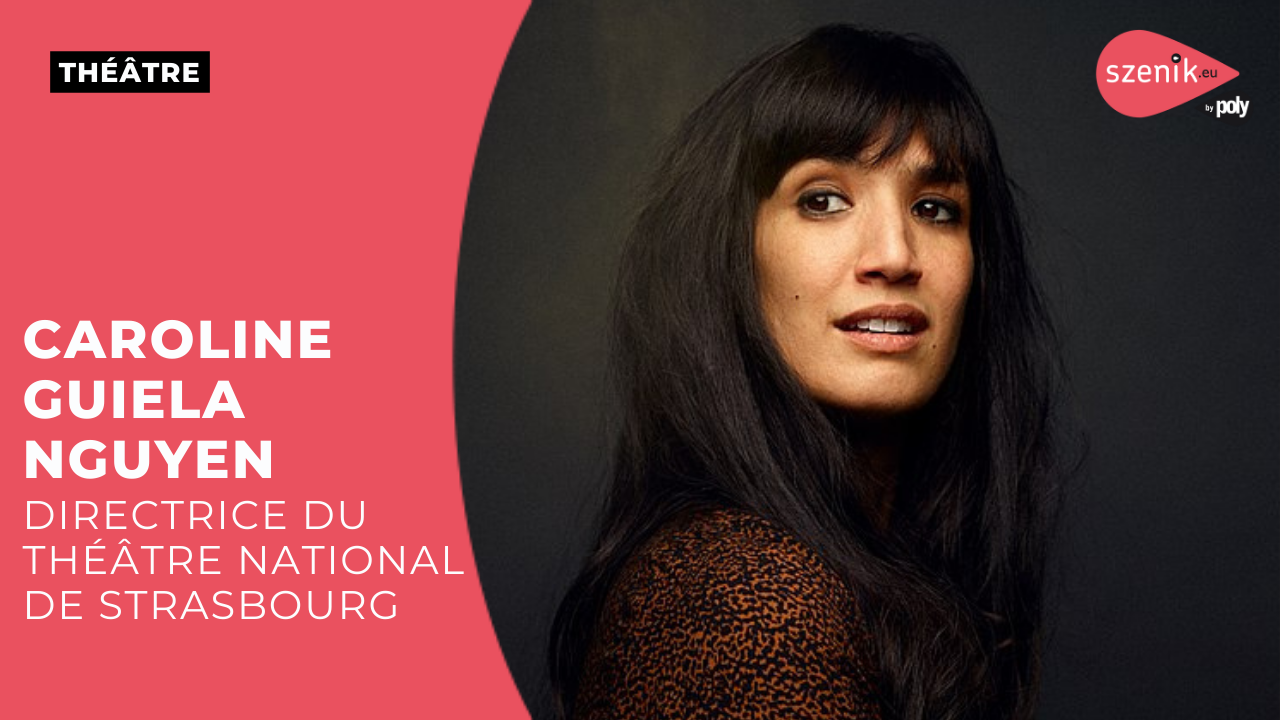 Caroline Guiela Nguyen sur sa vision du TNS 