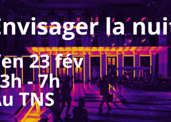 Le TNS lance « Envisager la nuit », son nouveau format nocturne participatif