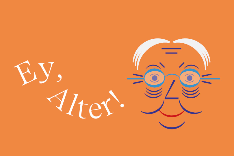 Ey, Alter!