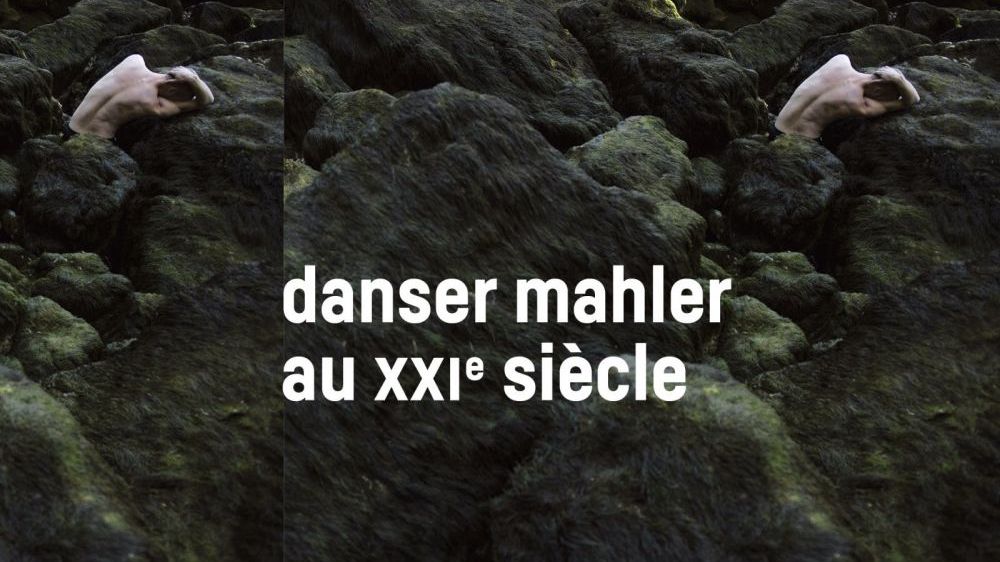 Danser Mahler au XXIe siècle