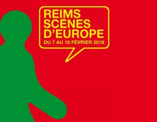 Reims Scènes d&rsquo;Europe 2018